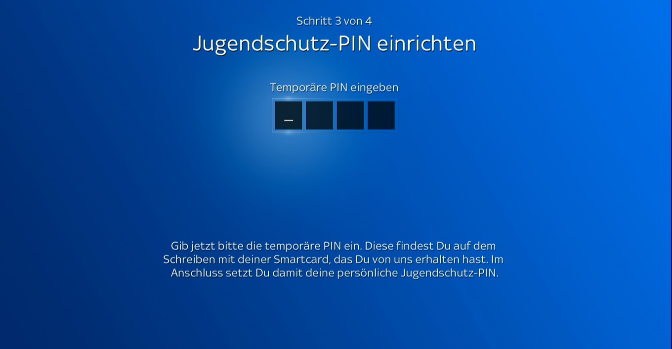 Geben Sie die temporäre PIN aus dem Brief ein, dem die Smartcard beiliegt. Sie können diese als Jugendschutz-PIN.