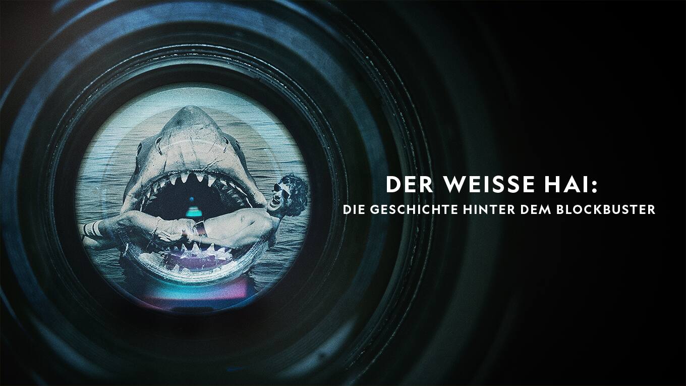 Der weiße Haie: Die Geshichte hinter dem Blockbuster